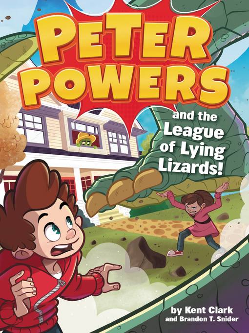 Title details for Peter Powers and the League of Lying Lizards! by Kent Clark - Wait list